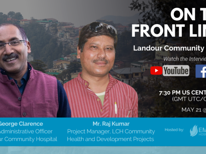 On the Front Lines with Landour Community Hospital | Dr. George Clarence and Mr. Raj Kumar